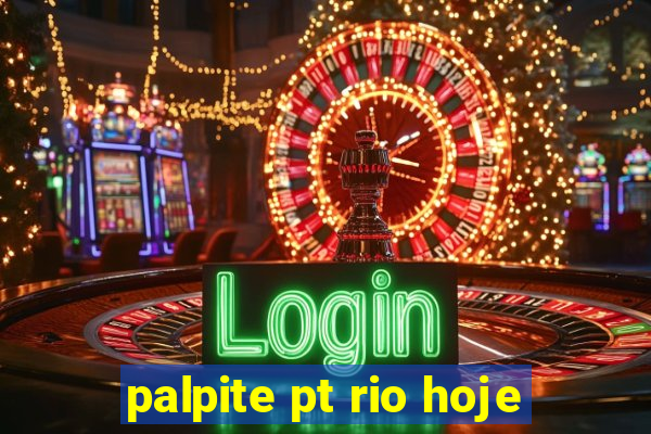 palpite pt rio hoje